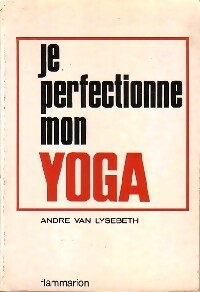 Livrenpoche : Je perfectionne mon yoga - André Van Lysebeth - Livre
