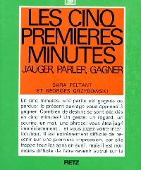 Livrenpoche : Les cinq premières minutes. Jauger, parler, gagner - Sara Peltant, Georges Grzybowski - Livre