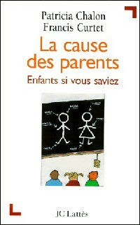 Livrenpoche : La cause des parents - Francis Curtet, Patricia Chalon - Livre