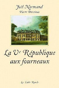 Livrenpoche : La Ve République aux fourneaux - Joël Normand, Pierre Doncieux - Livre