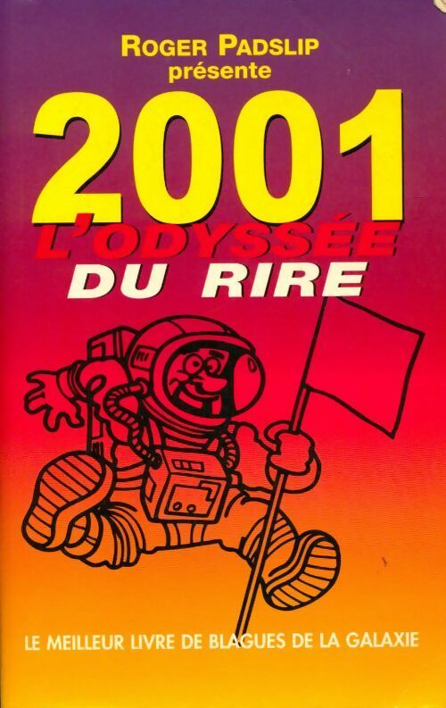 Livrenpoche : 2001. L'odyssée du rire - Roger Pasdslip - Livre