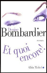 Livrenpoche : Et quoi encore ! - Denise Bombardier - Livre