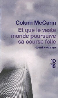 Livrenpoche : Et que le vaste monde poursuive sa course folle - Colum McCann - Livre