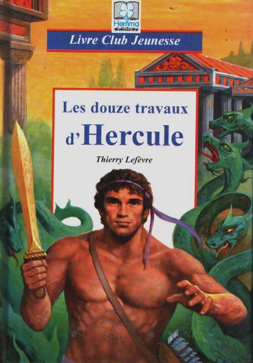 Les douze travaux d'Hercule - Thierry Lefèvre - Livre