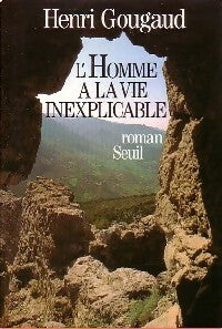 Livrenpoche : L'homme à la vie inexplicable - Henri Gougaud - Livre