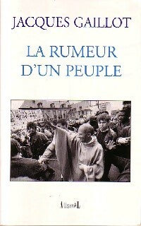 Livrenpoche : La rumeur d'un peuple - Jacques Gaillot - Livre