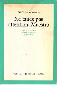 Livrenpoche : Ne faites pas attention, Maestro - Guéorgui Vladimov - Livre