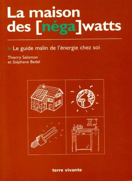Livrenpoche : La maison des [néga]watts - Thierry Salomon, Stéphane Bedel - Livre