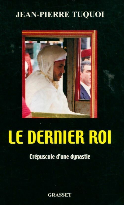 Livrenpoche : Le dernier roi - Jean-Pierre Tuquoi - Livre