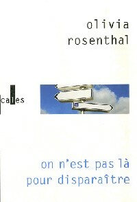 Livrenpoche : On n'est pas là pour disparaître - Olivia Rosenthal - Livre