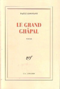 Le grand Ghâpal - Paule Constant -  Gallimard GF - Livre