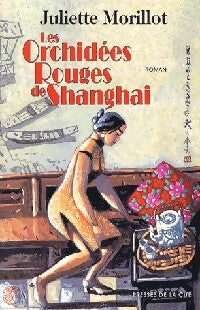 Livrenpoche : Les orchidées rouges de Shangaï - Juliette Morillot - Livre