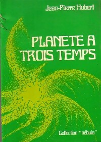 Livrenpoche : Planète à trois temps - Jean-Pierre Hubert - Livre