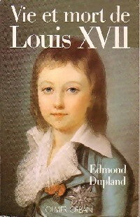 Livrenpoche : Vie et mort de Louis XVII - Edmond Dupland - Livre