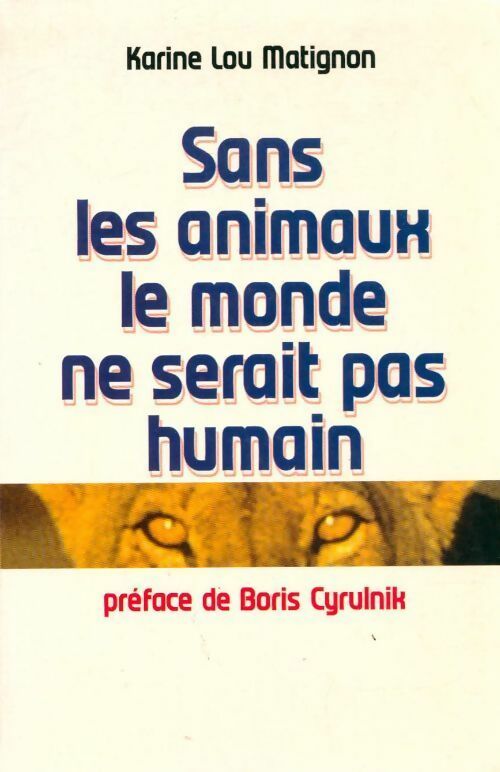 Livrenpoche : Sans les animaux, le monde ne serait pas humain - Katherine Lou Matignon - Livre