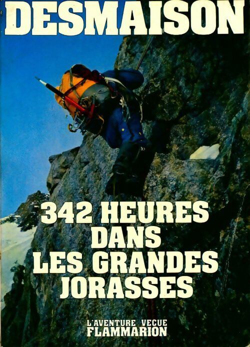 Livrenpoche : 342 Heures dans les Grandes Jorasses - René Desmaison - Livre
