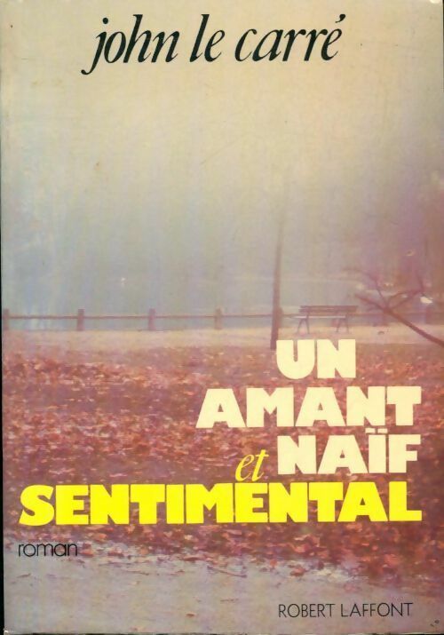 Livrenpoche : Un amant naïf et sentimental - John Le Carré - Livre