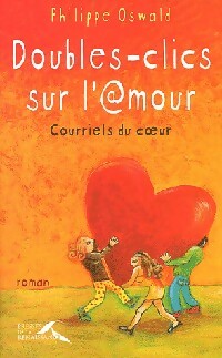 Livrenpoche : Doubles-clics sur l'@amour - Philippe Oswald - Livre