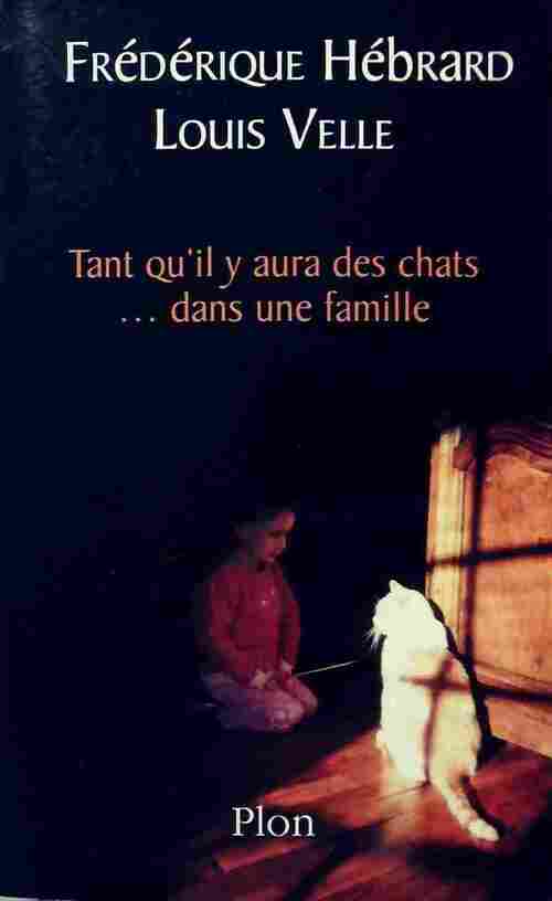 Livrenpoche : Tant qu'il y aura des chats... Dans une famille - Louis Velle - Livre