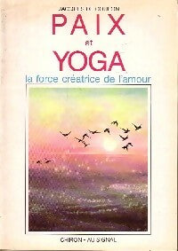 Livrenpoche : Paix et yoga. La force créatrice de l'amour - Jacques De Coulon - Livre