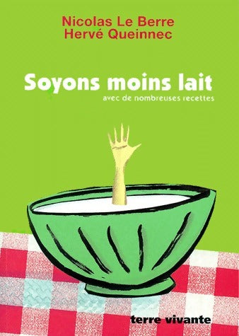 Livrenpoche : Soyons moins lait - Nicolas Le Berre, Hervé Queinnec - Livre