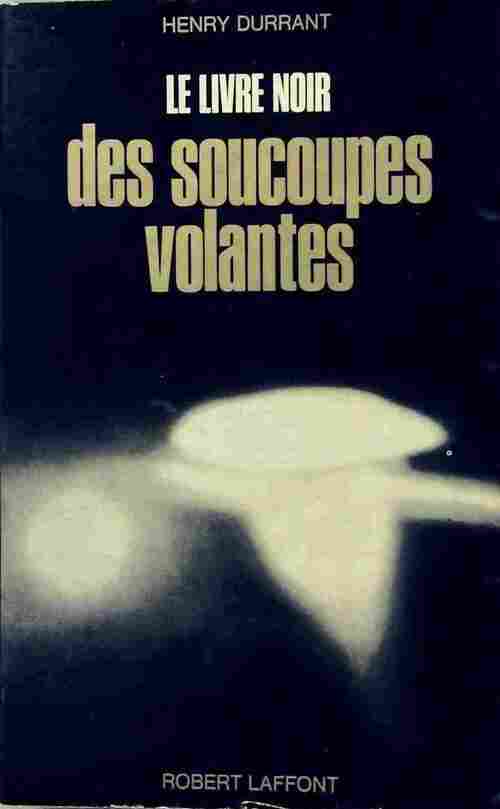 Livrenpoche : Le livre noir des soucoupes volantes - Henry Durrant - Livre