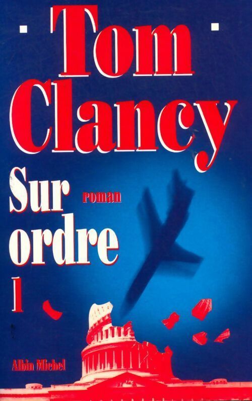 Livrenpoche : Sur ordre Tome I - Tom Clancy - Livre