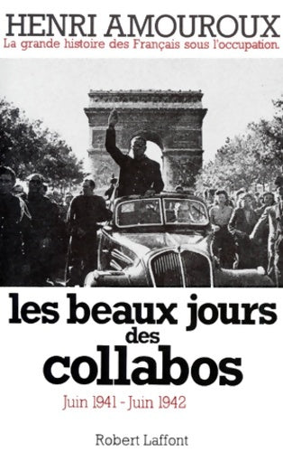 Livrenpoche : La grande histoire des français sous l'occupation Tome III : Les beaux jours des collabos - Henri Amouroux - Livre