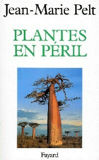 Livrenpoche : Plantes en péril - Jean-Marie Pelt - Livre
