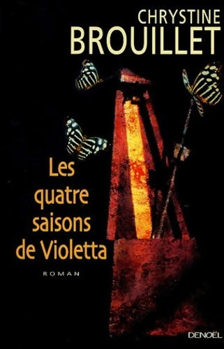Les quatre saisons de Violetta - Chrystine Brouillet -  Denoel GF - Livre