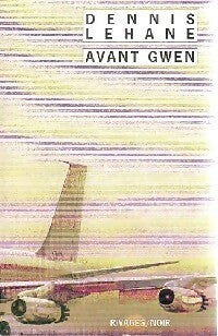 Livrenpoche : Avant Gwen - Dennis Lehane - Livre
