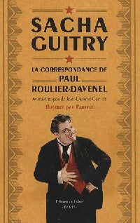 Livrenpoche : La correspondance de Paul Roulier-Davenel - Sacha Guitry - Livre