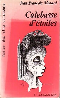 Livrenpoche : Calebasse d'étoiles - Jean-François Ménard - Livre