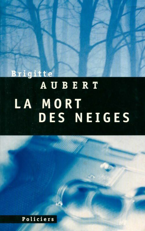 La mort des neiges - Brigitte Aubert -  Seuil Policiers - Livre
