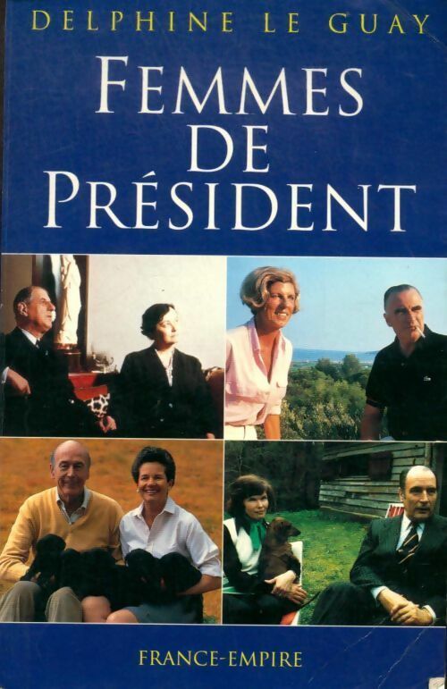 Livrenpoche : Femmes de président - Delphine Le Guay - Livre