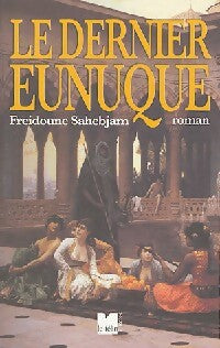 Livrenpoche : Le dernier eunuque - Freidoune Sahebjam - Livre