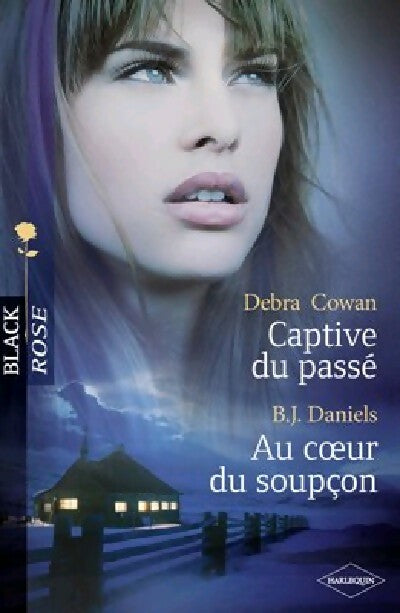 Livrenpoche : Captive du passé / Au coeur du soupçon - Debra Cowan, B.J. Daniels - Livre