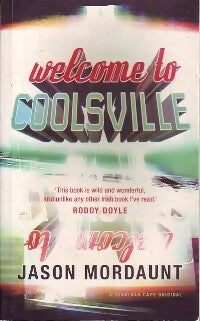 Welcome to Coolsville - jason Mordaunt -  Jonathan Cape GF - Livre