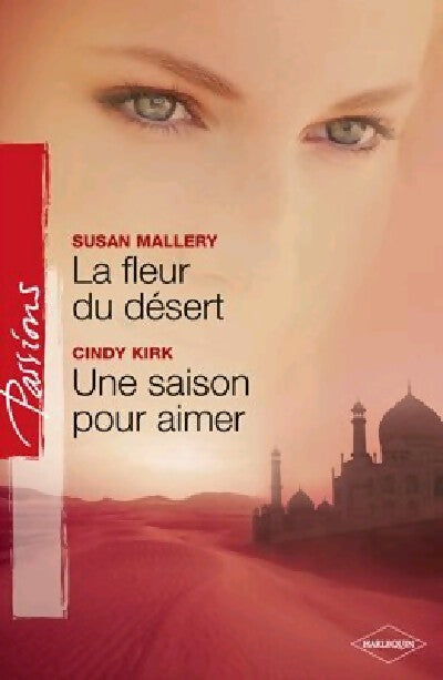 Livrenpoche : La fleur du désert / Une saison pour aimer - Susan Mallery, Cindy Kirk - Livre