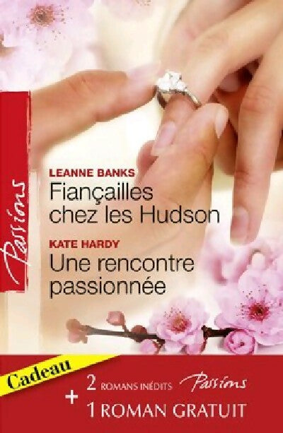 Livrenpoche : Fiançailles chez les Hudson / Une rencontre passionnée / La magie d'une nuit - Leanne Banks, Kate Hardy, Jacquie D'Alessandro - Livre