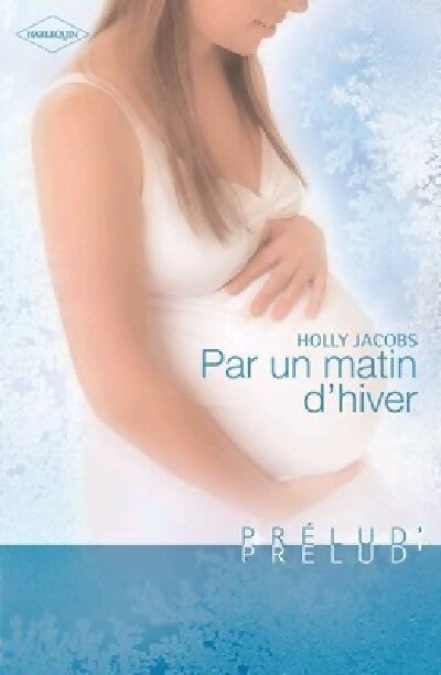 Livrenpoche : Par un matin d'hiver - Holly Jacobs - Livre