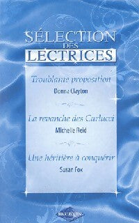 Livrenpoche : Troublante proposition / La revanche des Carlucci / Une héritière à conquérir - Susan Fox, Donna Clayton, Michelle Reid - Livre