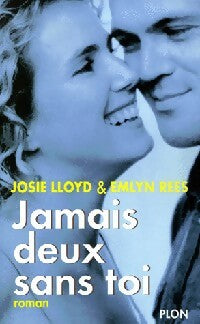 Livrenpoche : Jamais deux sans toi - Josie Lloyd, Emlyn Rees - Livre