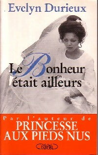 Livrenpoche : Le bonheur était ailleurs - Evelyne Durieux - Livre