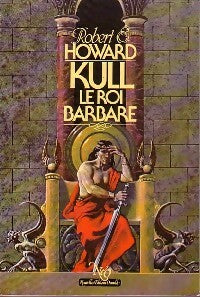 Livrenpoche : Kull le roi barbare - Robert Ewing Howard - Livre