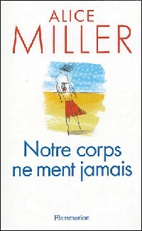 Livrenpoche : Notre corps ne ment jamais - Alice Miller - Livre