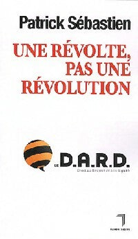 Livrenpoche : Une révolte, pas une révolution - Patrick Sébastien - Livre