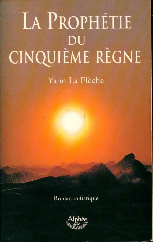 Livrenpoche : La prophétie du 5e règne - Yann La Flèche - Livre