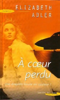 Livrenpoche : A coeur perdu - Elizabeth Adler - Livre