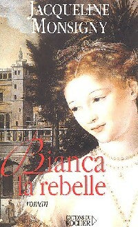 Livrenpoche : Bianca la rebelle - Jacqueline Monsigny - Livre